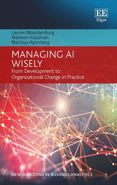 Lauren Waardenburg, Marleen Huysman, Marlous Agterberg - Managing AI Wisely, Inbunden