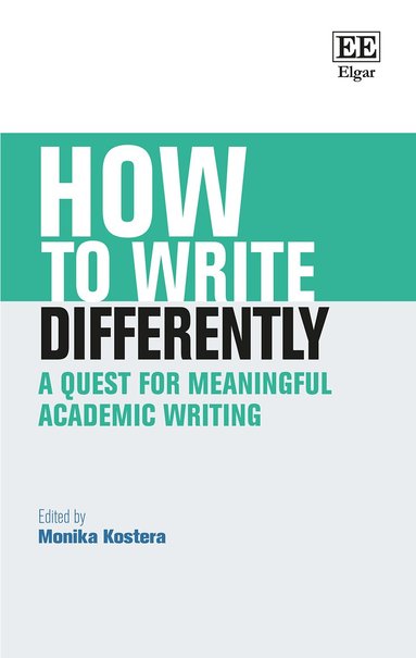 Monika Kostera - How to Write Differently, Inbunden