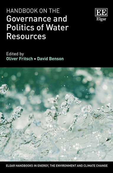 Oliver Fritsch, David Benson - Handbook on the Governance and Politics of Water Resources, Inbunden