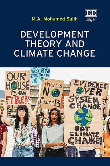 M. A.M. Salih - Development Theory and Climate Change, Inbunden