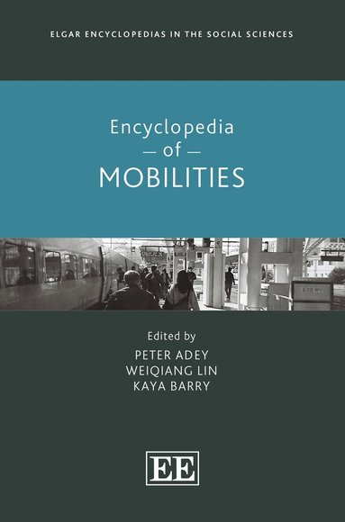 Peter Adey, Weiqiang Lin, Kaya Barry - Encyclopedia of Mobilities, Inbunden