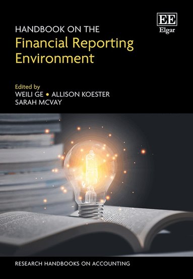 Weili Ge, Allison Koester, Sarah McVay - Handbook on the Financial Reporting Environment, Inbunden