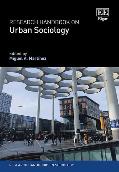 Miguel A. Martínez - Research Handbook on Urban Sociology, Inbunden