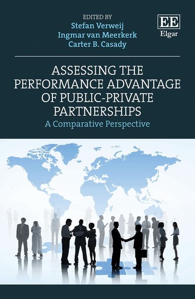 Stefan Verweij, Ingmar van Meerkerk, Carter B. Casady - Assessing the Performance Advantage of Public-Private Partnerships, Inbunden