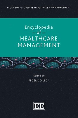 bokomslag Elgar Encyclopedia of Healthcare Management