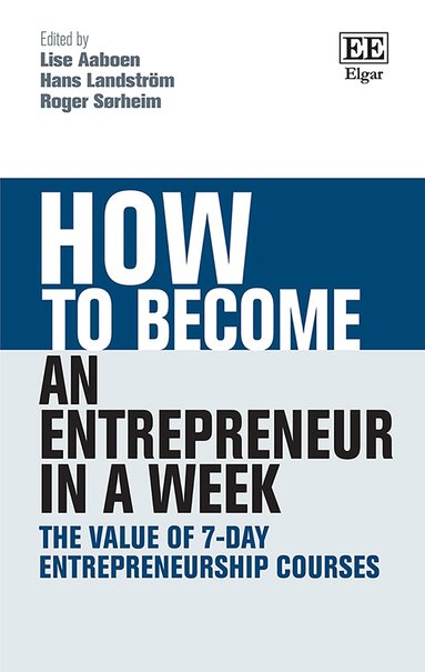 Lise Aaboen, Hans Landström, Roger Sørheim - How to Become an Entrepreneur in a Week, Häftad