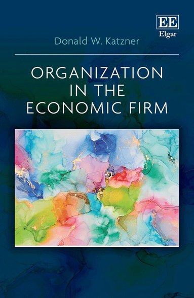 Donald W. Katzner - Organization in the Economic Firm, Inbunden