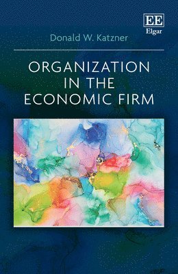 Organization in the Economic Firm 1