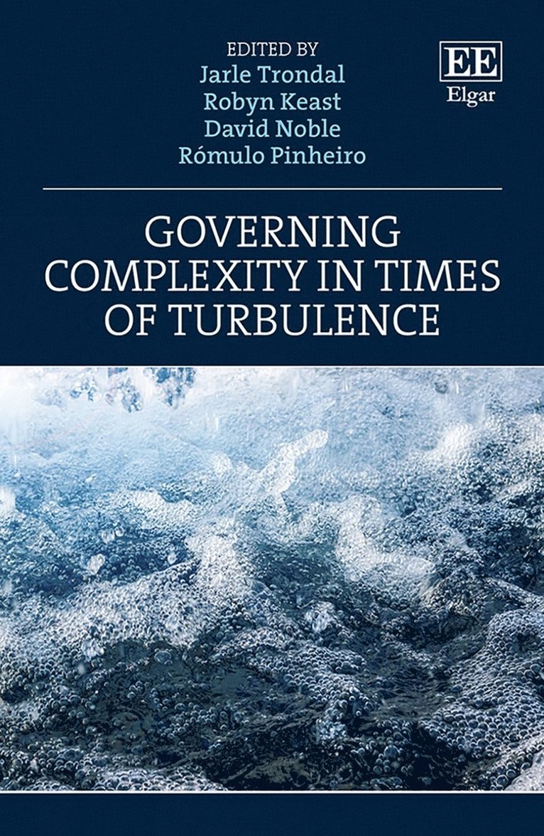 Jarle Trondal, Robyn Keast, David Noble, Rómulo Pinheiro - Governing Complexity in Times of Turbulence, Inbunden