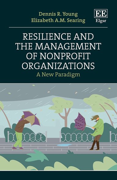 Dennis R. Young, Elizabeth A.M. Searing - Resilience and the Management of Nonprofit Organizations, Inbunden