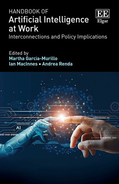 Martha Garcia-Murillo, Ian MacInnes, Andrea Renda - Handbook of Artificial Intelligence at Work, Inbunden