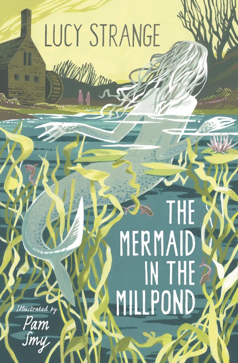 Lucy Strange - Mermaid in the Millpond, Häftad