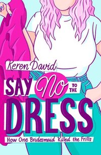 bokomslag Say No to the Dress