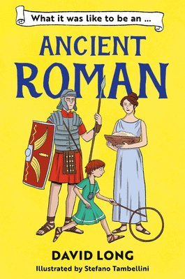 What It Was Like to be an Ancient Roman 1