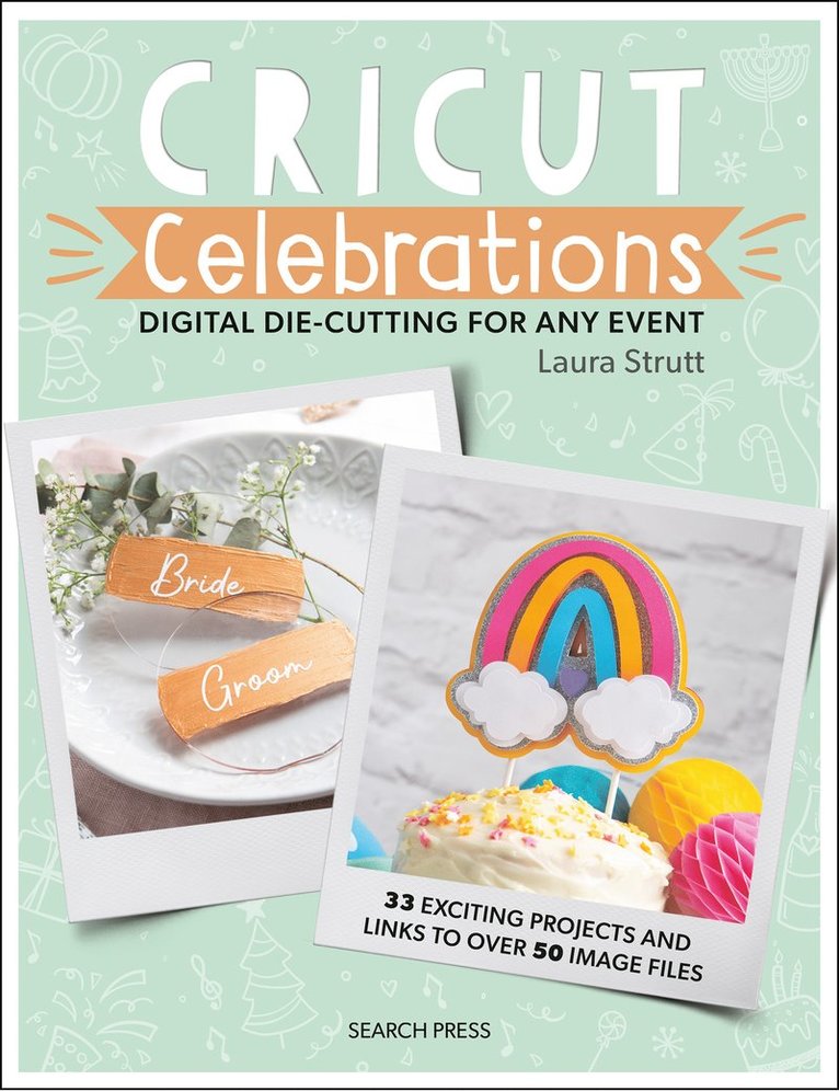 Laura Strutt, Laura Strutt - Cricut Celebrations - Digital Die-cutting for Any Event, Häftad