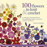 bokomslag 100 Flowers to Knit & Crochet (new edition)
