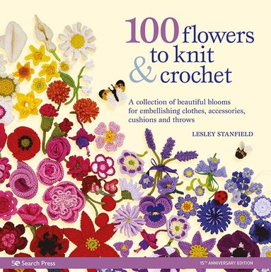 Lesley Stanfield - 100 Flowers to Knit & Crochet (new edition), Häftad