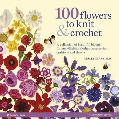 100 Flowers to Knit & Crochet (new edition) 1