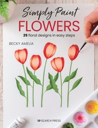 bokomslag Simply Paint Flowers