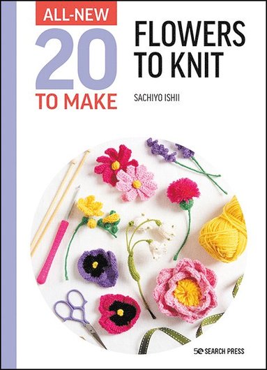 bokomslag All-New Twenty to Make: Flowers to Knit