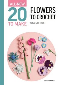 bokomslag All-New Twenty to Make: Flowers to Crochet