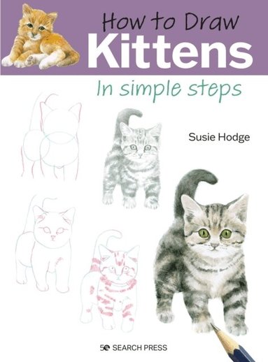 Susie Hodge - How to Draw: Kittens, Häftad