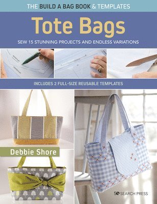 bokomslag The Build a Bag Book: Tote Bags (paperback edition)