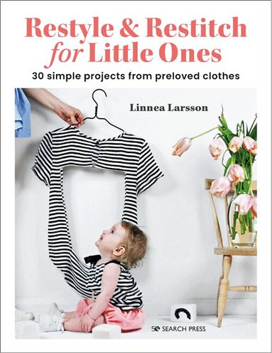 Linnea Larsson - Restyle & Restitch for Little Ones, Häftad