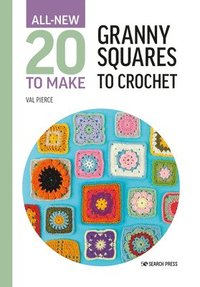 bokomslag All-New Twenty to Make: Granny Squares to Crochet