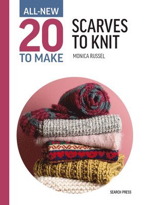 All-New Twenty to Make: Scarves to Knit 1