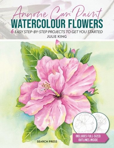 Julie King - Anyone Can Paint Watercolour Flowers, Häftad