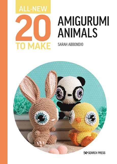 Sarah Abbondio, Sarah Abbondio - All-New Twenty to Make: Amigurumi Animals, Inbunden
