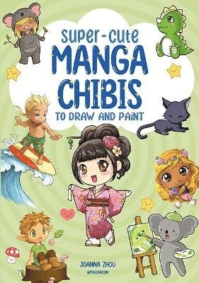 Super-Cute Manga Chibis to Draw and Paint 1