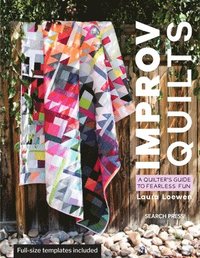 bokomslag Improv Quilts: A Quilter's Guide to Fearless Fun