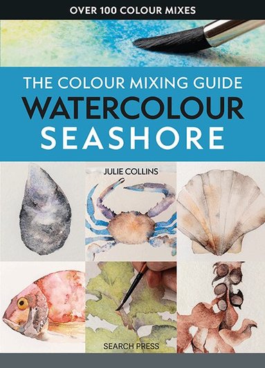 Julie Collins - Colour Mixing Guide: Watercolour Seashore, Häftad