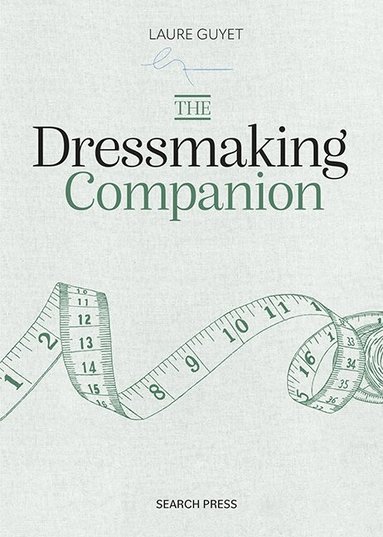 Laure Guyet - Dressmaking Companion, Inbunden