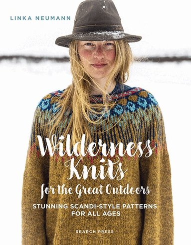 Linka Neumann - Wilderness Knits for the Great Outdoors, Inbunden