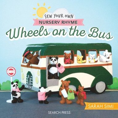 bokomslag Sew Your Own Nursery Rhyme: Wheels on the Bus