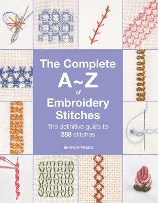 bokomslag The Complete A-Z of Embroidery Stitches