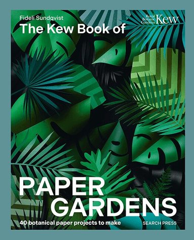 Fideli Sundqvist - Kew Book of Paper Gardens, Inbunden
