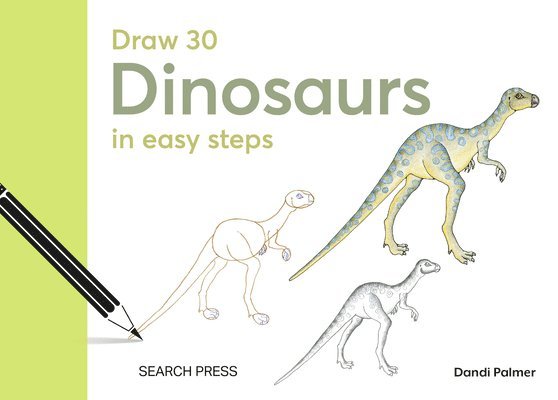 Dandi Palmer - Draw 30: Dinosaurs: In Easy Steps, Inbunden
