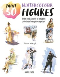 bokomslag Paint 50: Watercolour Figures