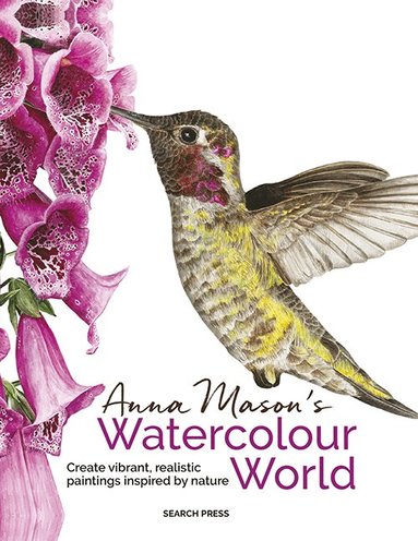 Anna Mason - Anna Mason's Watercolour World (paperback edition), Häftad