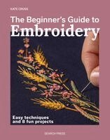 Kate Cross - Beginner’s Guide to Embroidery, Häftad