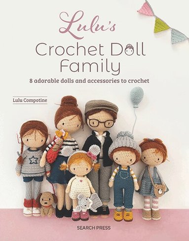Lulu Compotine - Lulu’s Crochet Doll Family, Häftad