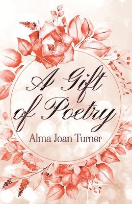 Alma Joan Turner - Gift of Poetry, Häftad