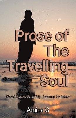 Amina G - Prose of The Travelling Soul, Häftad