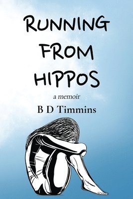 B D Timmins, B. D. Timmins - Running From Hippos, Häftad