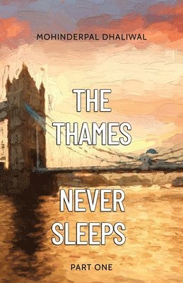 The Thames Never Sleeps - Part One 1