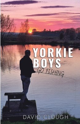 David Clough - Yorkie Boys Go Fishing, Häftad